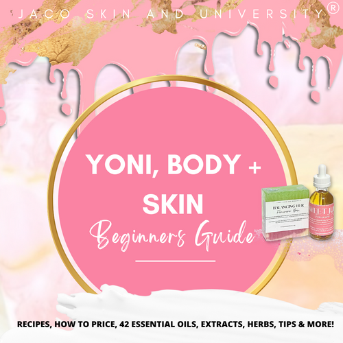 Skin, Body + Feminine Care Guide for Beginners (Actual Recipes to make Yoni Soap, Yoni Oils, Skin Care Products + More)